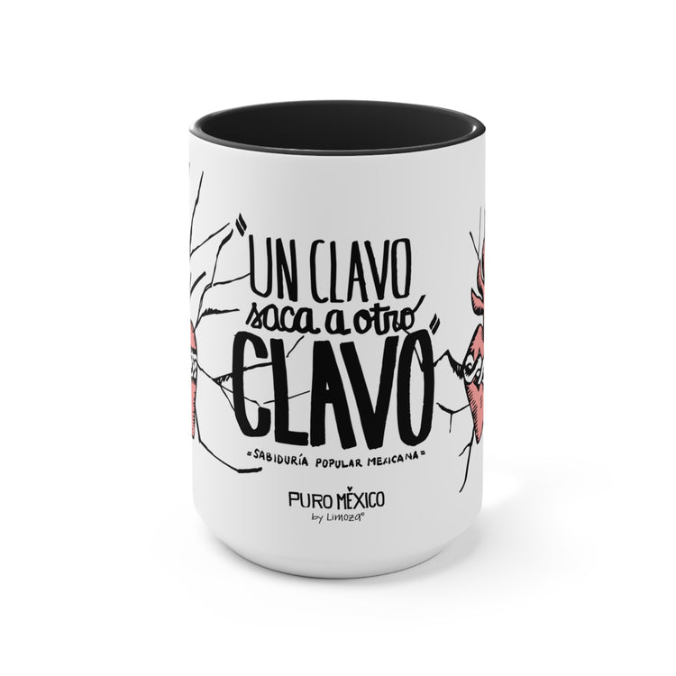 Taza de cerámica UN CLAVO SACA A OTRO CLAVO - Mug - Serie: Puro México